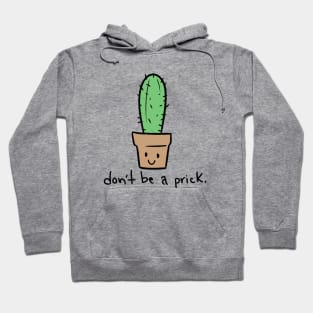 Don’t be a prick. Hoodie